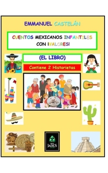 Paperback Cuentos Mexicanos Infantiles con ¡Valores!: 1er Libro [Spanish] Book