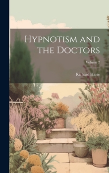 Hardcover Hypnotism and the Doctors; Volume 2 Book