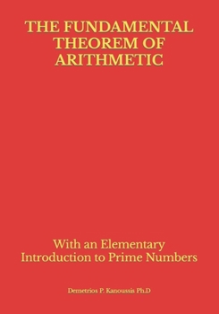 Paperback The Fundamental Theorem of Arithmetic: With an Elementary Introduction to Prime Numbers Book