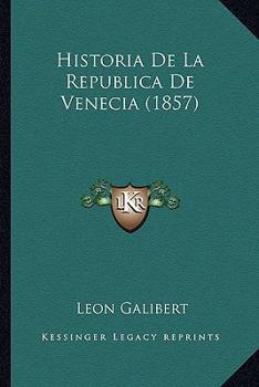 Paperback Historia De La Republica De Venecia (1857) [Spanish] Book