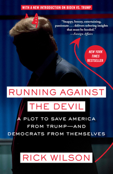 Paperback Running Against the Devil: A Plot to Save America from Trump--And Democrats from Themselves Book