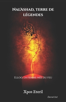 Paperback Nal'Ashad, terre de légendes: Elloo, La femme née du feu [French] Book