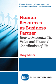 Paperback Human Resources As Business Partner: How to Maximize The Value and Financial Contribution of HR Book