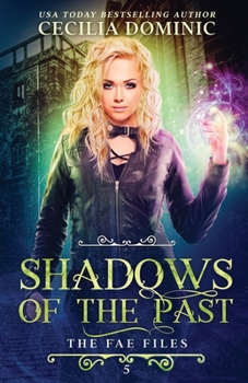 Shadows of the Past - Book #5 of the Fae Files