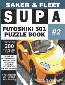 Paperback Supa Futoshiki 301 Puzzle Book #2: Featuring 200 Fun Filled Brain Bashers To Escape Boredom Book