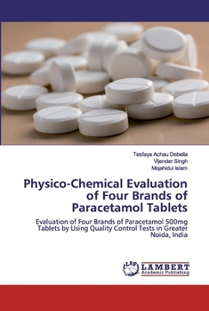 Paperback Physico-Chemical Evaluation of Four Brands of Paracetamol Tablets Book