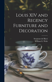 Hardcover Louis XIV and Regency Furniture and Decoration Book