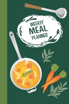 Paperback Weekly Meal Planner: 52 Week Food Journal; Planning Pages With Shopping Lists; Cute Vegetables & Soup Art Book