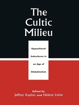 Paperback The Cultic Milieu: Oppositional Subcultures in an Age of Globalization Book