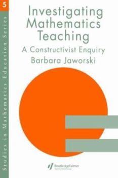Paperback Investigating Mathematics Teaching: A Constructivist Enquiry Book