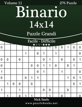 Paperback Binario 14x14 Puzzle Grandi - Da Facile a Difficile - Volume 11 - 276 Puzzle [Italian] [Large Print] Book
