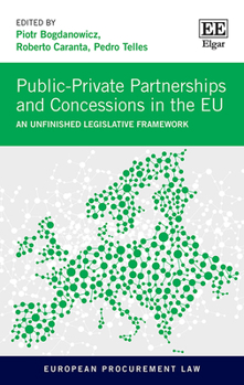 Public-Private Partnerships and Concessions in the Eu: An Unfinished Legislative Framework