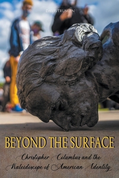 Paperback Beyond the surface Christopher Columbus and the Kaleidoscope of American Identity Book