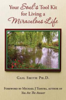 Paperback Your Soul's Tool Kit For Living a Miraculous Life Book