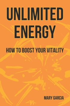 Paperback Unlimited Energy: How to Boost Your Vitality Book