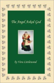 Paperback The Angel Asked God Book