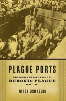 Paperback Plague Ports: The Global Urban Impact of Bubonic Plague, 1894-1901 Book