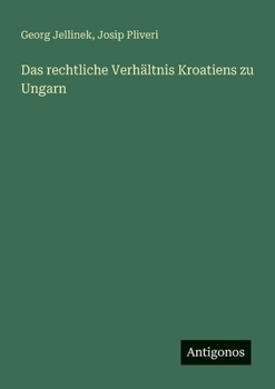 Das rechtliche Verhältnis Kroatiens zu Ungarn (German Edition)