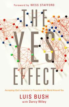 Paperback The Yes Effect: Accepting God's Invitation to Transform the World Around You Book