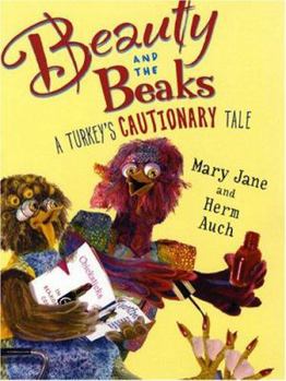 Library Binding Beauty and the Beaks: A Turkey's Cautionary Tale Book