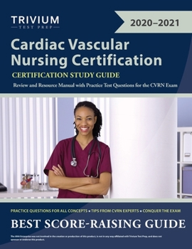 Paperback Cardiac Vascular Nursing Certification Study Guide: Review and Resource Manual with Practice Test Questions for the CVRN Exam Book