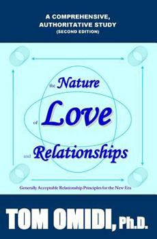 Paperback The Nature of Love and Relationships Second Edition: Generally Acceptable Relationship Principles for the New Era Book