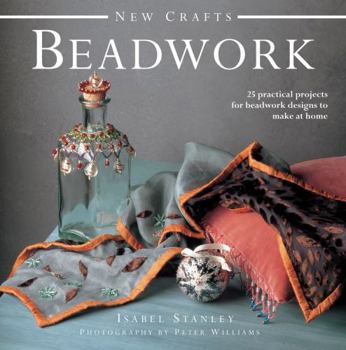 Hardcover New Crafts: Beadwork: 25 Practical Projects for Beadwork Designs to Make at Home Book