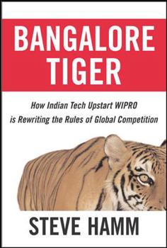Hardcover Bangalore Tiger: How Indian Tech Upstart Wipro Is Rewriting the Rules of Global Competition Book