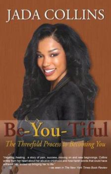 Paperback Be-You-Tiful: The Three Fold Process To Becoming You! Book