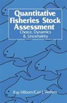 Hardcover Quantitative Fisheries Stock Assessment: Choice, Dynamics and Uncertainty Book