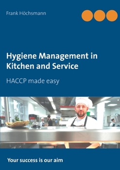 Paperback Hygiene Management in Kitchen and Service: HACCP made easy Book