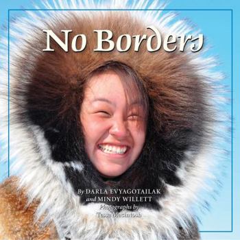 No Borders / Kigliqangittuq - Book  of the Land Is Our Storybook