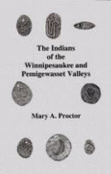 The Indians of the Winnipesaukee and Pemigewasset Valleys
