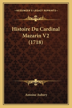 Paperback Histoire Du Cardinal Mazarin V2 (1718) [French] Book