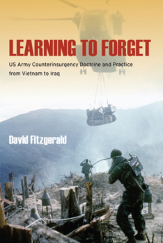 Paperback Learning to Forget: US Army Counterinsurgency Doctrine and Practice from Vietnam to Iraq Book