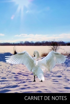 CARNET DE NOTES: Bloc-Notes De Cygne, Livre De Cygne, Les Enfants Livre De Cygne Carnet / Journal / Livre d'écriture / Calepin / Agenda / Notes - 6 x ... pages, surface brillante. (French Edition)