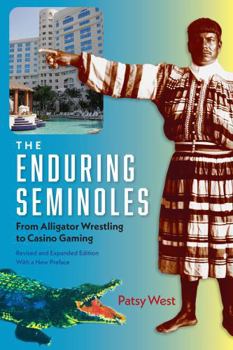 Paperback The Enduring Seminoles: From Alligator Wrestling to Casino Gaming Book