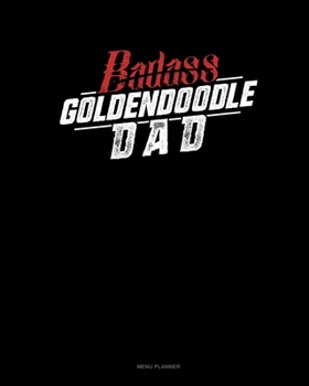 Badass Goldendoodle Dad: Menu Planner