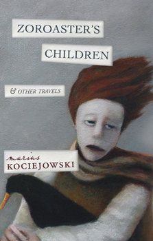 Paperback Zoroaster's Children: And Other Travels Book