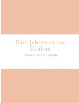 Paperback Sám Jehova sa stal Kráľom [Slavic] Book