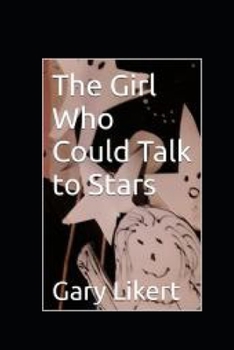 Paperback The Girl Who Could Talk to Stars Book