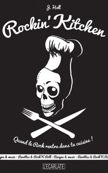 Rockin' Kitchen: Quand le Rock rentre dans ta cuisine ! (L'Écarlate) (French Edition)