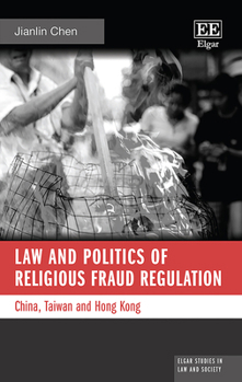 Hardcover Law and Politics of Religious Fraud Regulation: China, Taiwan and Hong Kong Book