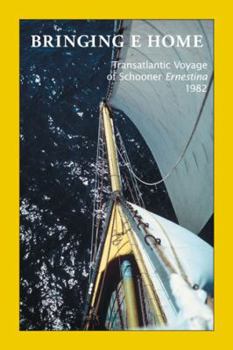 Paperback Bringing E Home: Transatlantic Voyage of Schooner Ernestina 1982 Book