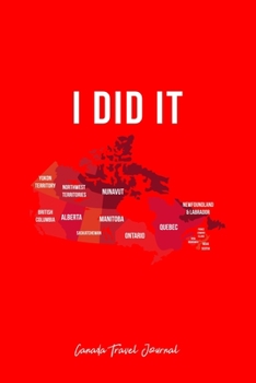 Canada Travel Journal: Solo Traveler Map Canadian Travel Addict Cool Christmas Gift - Red Ruled Lined Notebook - Diary, Writing, Notes, Gratitude, Goal Journal - 6x9 120 pages