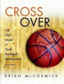 Paperback Cross Over: The New Model of Youth Basketball Development Book
