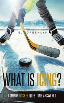 Paperback What is Icing?: Common Hockey Questions Answered Book