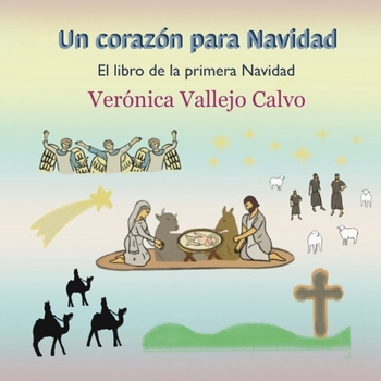 Paperback Un corazón para Navidad: El libro de la primera Navidad [Spanish] Book