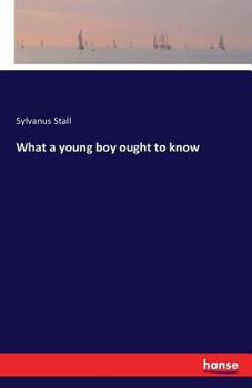 Paperback What a young boy ought to know Book