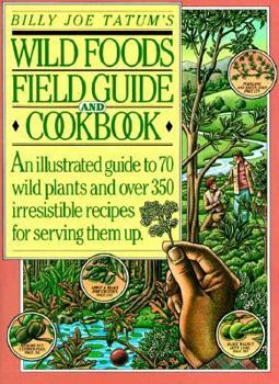Paperback Billy Joe Tatum's Wild Foods Field Guide and Cookbook Book
